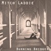 Mitch Laddie - Burning Bridges