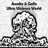 Awake & Gallo Ultra Violence World