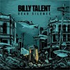 Billy Talent Dead Silence