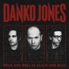 Danko Jones Rock And Roll Is Black And Blue