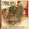Fiona Apple The Idler Wheel Is Wiser Than The Driver Of The Screw And Whipping Cords Will Serve You More Than Ropes Will Ever Do