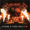 Machine Head Machine Fucking Head Live