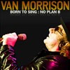 Van Morrison Born To Sing: No Plan B