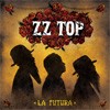 ZZ Top La Futura