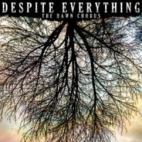 Despite Everything - The Dawn Chorus