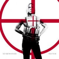 Iggy & The Stooges - Ready To Die