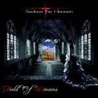 Seduce The Heaven - Field Of Dreams