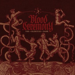 Blood Ceremony The Eldritch Dark