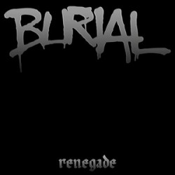 Burial Renegade