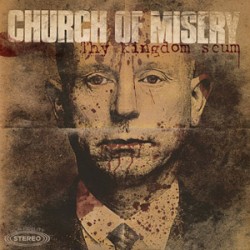 Church Of Misery Thy Kingdom Scum