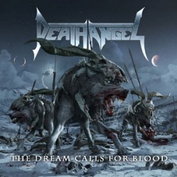 Death Angel The Dream Calls For Blood
