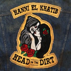 Hanni El Khatib Head In The Dirt