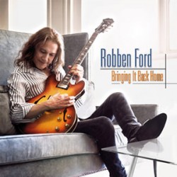 Robben Ford Bringing It Back Home