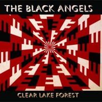 The Black Angels - Clear Lake Forest (EP)