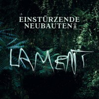 Einsturzende Neubauten - Lament