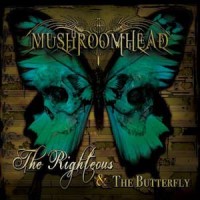 Mushroomhead - The Righteous And The Butterfly