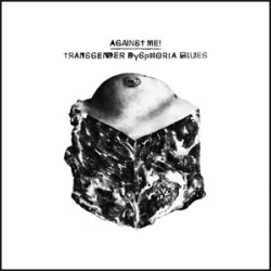 Against Me! Transgender Dysphoria Blues