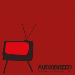 Audiobreed All Shades Of Colours, But Only Red I See