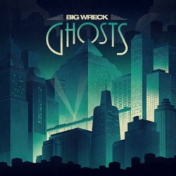 Big Wreck Ghosts