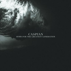 Caspian Hymn For The Greatest Generation