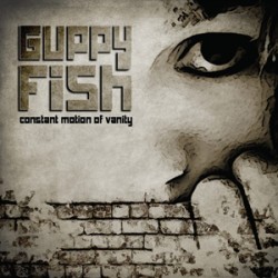 Guppy Fish Constant Motion Of Vanity (EP)