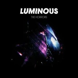 The Horrors Luminous
