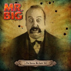 Mr. Big ...The Stories We Could Tell