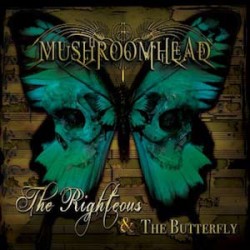 Mushroomhead The Righteous And The Butterfly