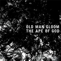 Old Man Gloom The Ape Of God
