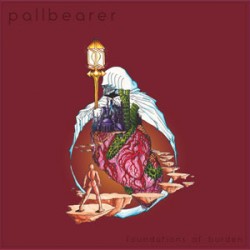 Pallbearer The Foundations Of Burden
