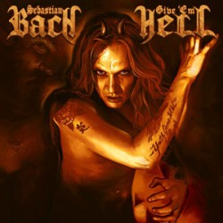Sebastian Bach Give 'Em Hell