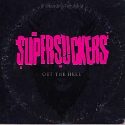 Supersuckers Get The Hell
