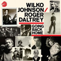 Wilko Johnson & Roger Daltrey Going Back Home