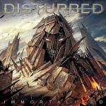 Disturbed - Immortalized
