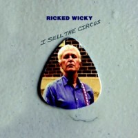 Ricked Wicky - I Sell The Circus