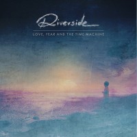 Riverside - Love, Fear And The Time Machine