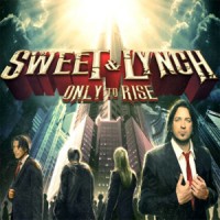 Sweet & Lynch - Only To Rise