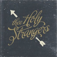 Thee Holy Strangers - Thee Holy Strangers