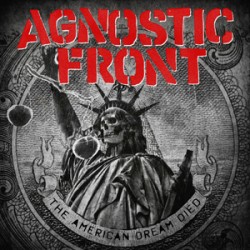 Agnostic Front The American Dream Died