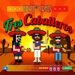 The Aristocrats Tres Caballeros