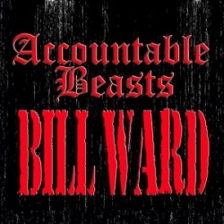 Bill Ward Accountable Beasts
