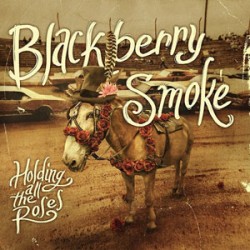 Blackberry Smoke Holding All The Roses