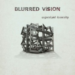 Blurred Vision Organized Insanity
