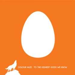 Colour Haze To The Highest Gods We Know