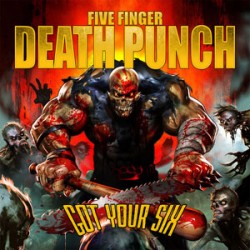Five Finger Death Punch Got Your Six