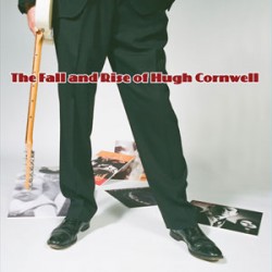 Hugh Cornwell The Fall And Rise Of...
