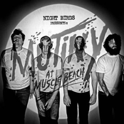 Night Birds Mutiny At Muscle Beach