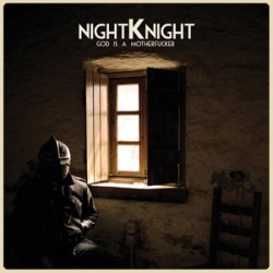 Night Knight God Is A Motherfucker