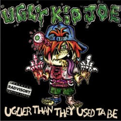 Ugly Kid Joe Uglier Than They Used Ta Be