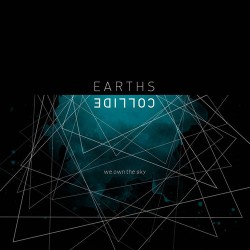 We.Own.The.Sky Earths Collide